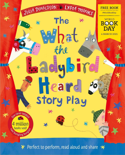 What the Ladybird Heard Play: World Book Day 2021 By Julia Donaldson- Paperback -Age 0-5 0-5 Macmillan Childrens Books