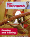 Alan Titchmarsh How to Garden: Pruning and Training- Paperback Non Fiction BBC Books