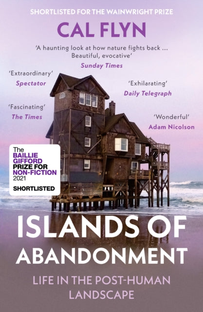 Islands of Abandonment: Life in the Post-Human Landscape by Cal Flyn Extended Range HarperCollins Publishers