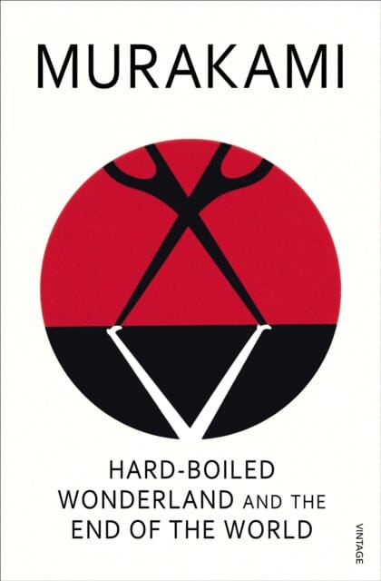 Hard-Boiled Wonderland And The End Of The World by Haruki Murakami Extended Range Vintage Publishing