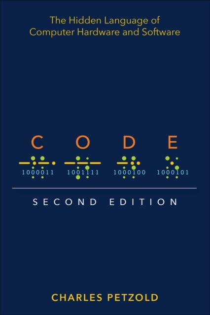 Code : The Hidden Language of Computer Hardware and Software Extended Range Pearson Education (US)