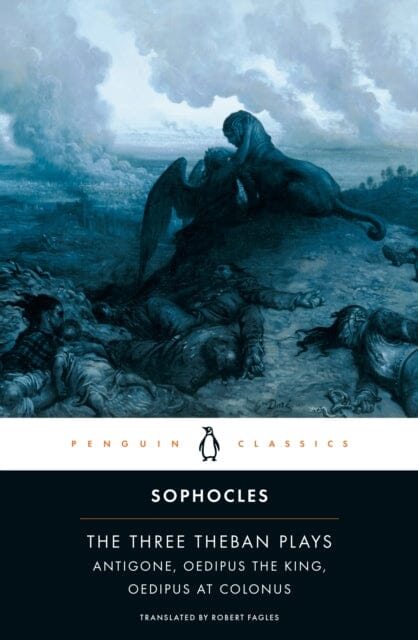 The Three Theban Plays : Antigone, Oedipus the King, Oedipus at Colonus by Sophocles Extended Range Penguin Books Ltd