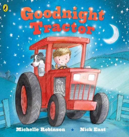 Goodnight Tractor by Michelle Robinson Extended Range Penguin Random House Children's UK