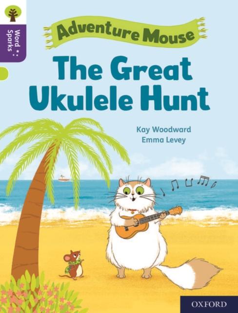 Oxford Reading Tree Word Sparks: Level 11: The Great Ukulele Hunt Popular Titles Oxford University Press
