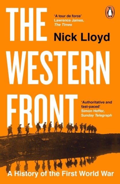 The Western Front: A History of the First World War by Nick Lloyd Extended Range Penguin Books Ltd