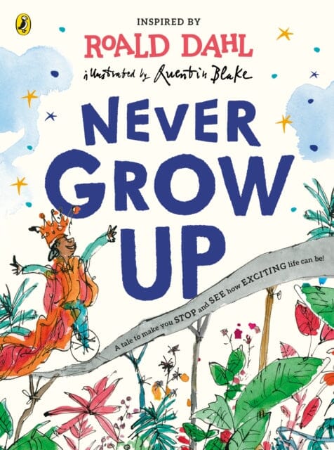 Never Grow Up by Roald Dahl Extended Range Penguin Random House Children's UK