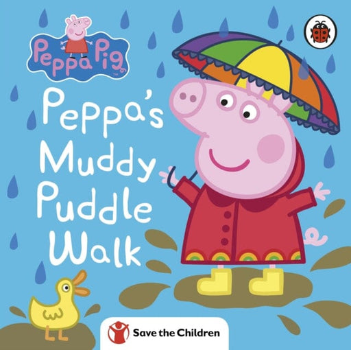 Peppa Pig: Peppa's Muddy Puddle Walk (Save the Children) by Peppa Pig Extended Range Penguin Random House Children's UK