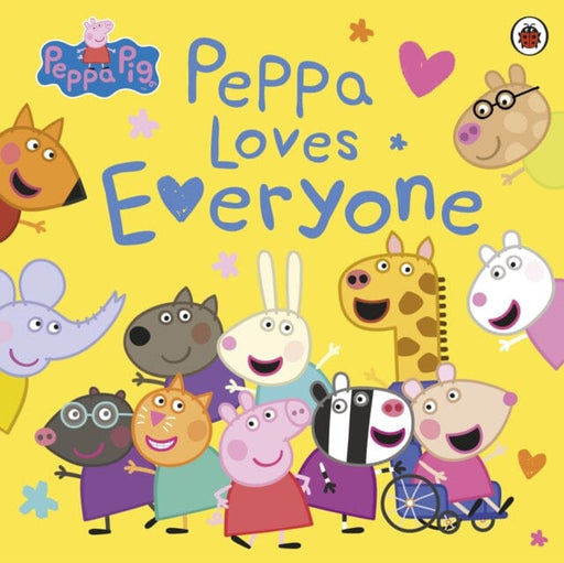 Peppa Pig: Peppa Loves Everyone by Peppa Pig Extended Range Penguin Random House Children's UK