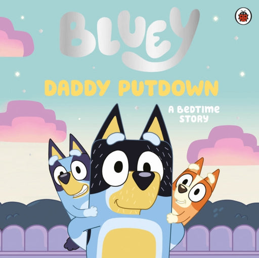 Bluey: Daddy Putdown by Bluey Extended Range Penguin Random House Children's UK