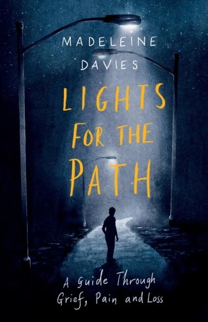 Lights For The Path : A Guide Through Grief, Pain and Loss Popular Titles SPCK Publishing