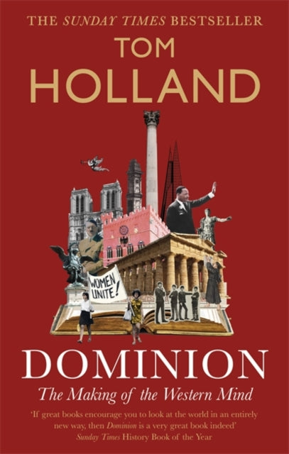 Dominion: The Making of the Western Mind by Tom Holland Extended Range Little, Brown Book Group