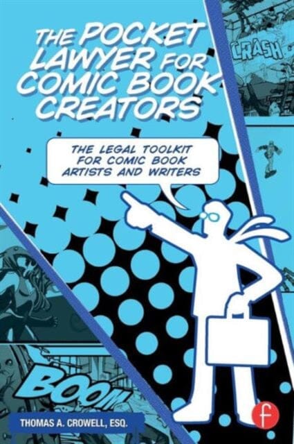 The Pocket Lawyer for Comic Book Creators : A Legal Toolkit for Comic Book Artists and Writers by Thomas Crowell Extended Range Taylor & Francis Ltd