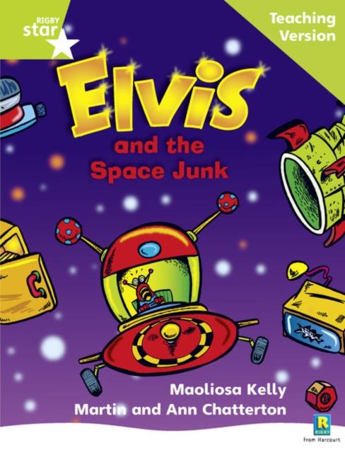 Rigby Star Phonic Guided Reading Green Level: Elvis and the Space Junk Teaching Version Popular Titles Pearson Education Limited