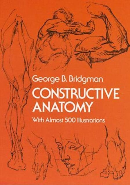 Constructive Anatomy : With Almost 500 Illustrations Extended Range Dover Publications Inc.