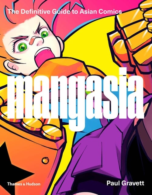 Mangasia : The Definitive Guide to Asian Comics by Paul Gravett Extended Range Thames & Hudson Ltd