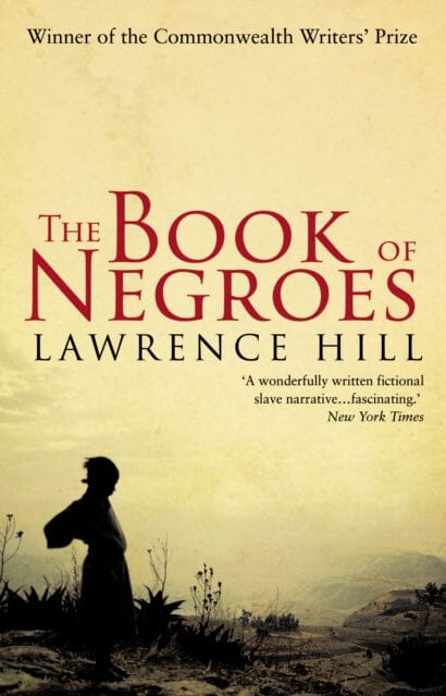 The Book of Negroes by Lawrence Hill Extended Range Transworld Publishers Ltd