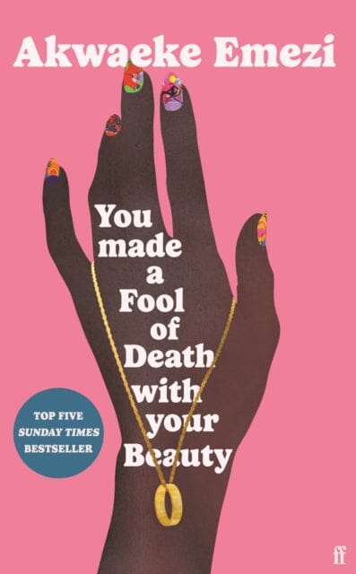 You Made a Fool of Death With Your Beauty by Akwaeke Emezi Extended Range Faber & Faber