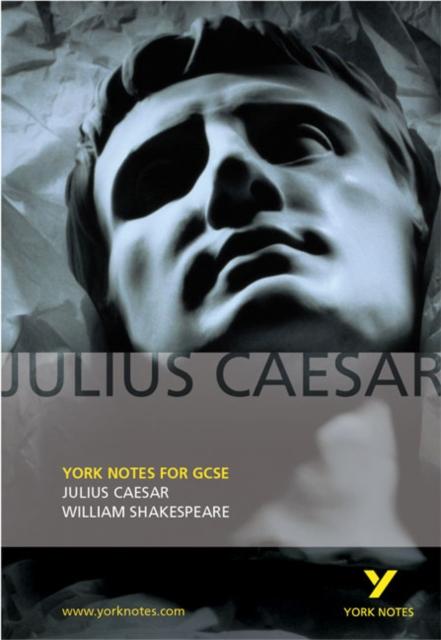 Julius Caesar: York Notes for GCSE Popular Titles Pearson Education Limited