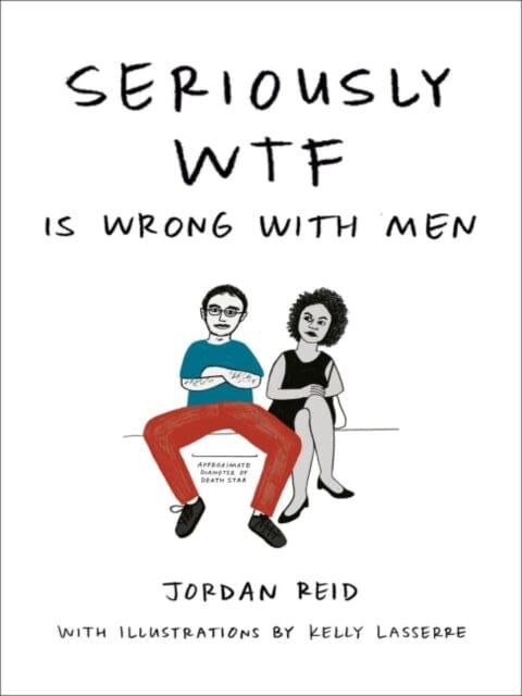 Seriously Wtf is Wrong with Men by Jordan (Jordan Reid) Reid Extended Range Penguin Putnam Inc