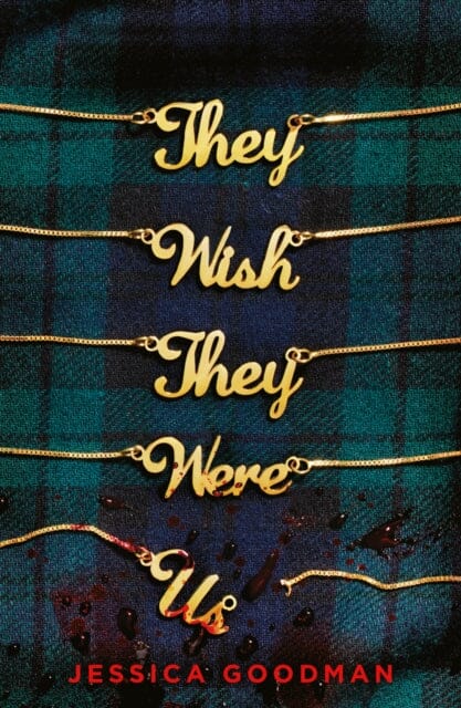 They Wish They Were Us by Jessica Goodman Extended Range Scholastic