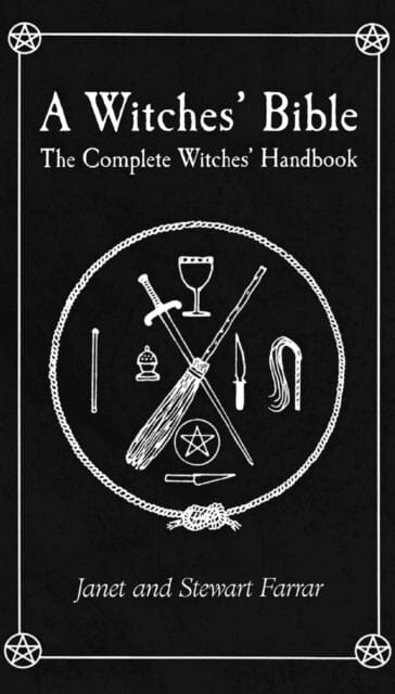 Witches' Bible: The Complete Witches' Handbook by Stewart Farrar Extended Range The Crowood Press Ltd