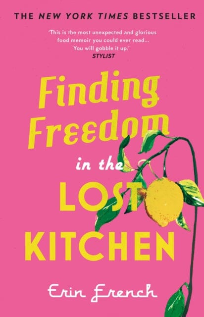 Finding Freedom in the Lost Kitchen : THE NEW YORK TIMES BESTSELLER Extended Range Quarto Publishing PLC
