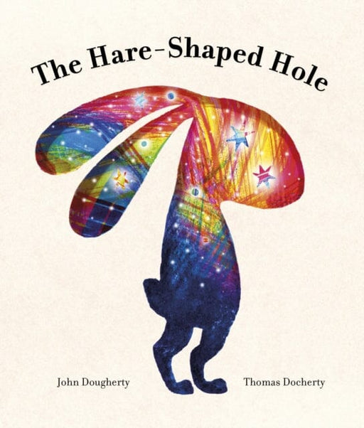 The Hare-Shaped Hole by John Dougherty Extended Range Quarto Publishing PLC