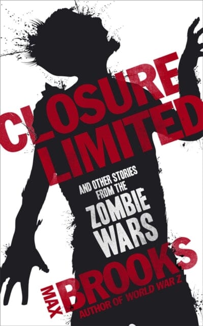 Closure Limited: And Other Zombie Tales by Max Brooks Extended Range Duckworth Books