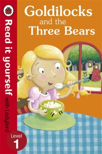 Goldilocks and the Three Bears - Read It Yourself with Ladybird : Level 1 Popular Titles Penguin Random House Children's UK
