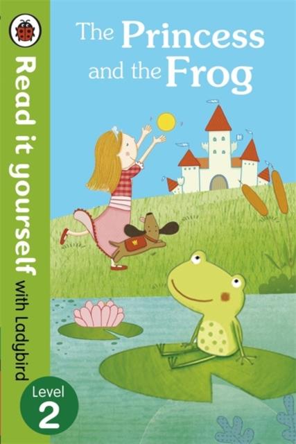 The Princess and the Frog - Read it yourself with Ladybird : Level 2 Popular Titles Penguin Random House Children's UK