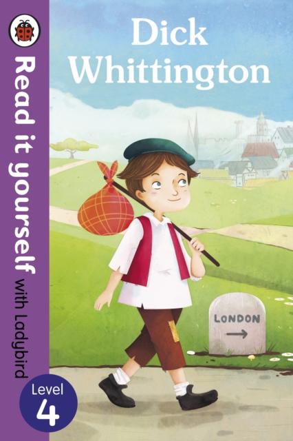 Dick Whittington - Read it yourself with Ladybird: Level 4 Popular Titles Penguin Random House Children's UK