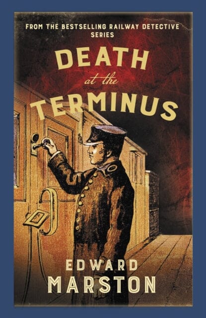 Death at the Terminus : The bestselling Victorian mystery series by Edward Marston Extended Range Allison & Busby