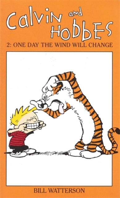 Calvin And Hobbes Volume 2: One Day the Wind Will Change : The Calvin & Hobbes Series by Bill Watterson Extended Range Little, Brown Book Group