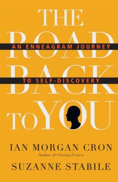 The Road Back to You - An Enneagram Journey to Self-Discovery by Ian Morgan Cron Extended Range InterVarsity Press
