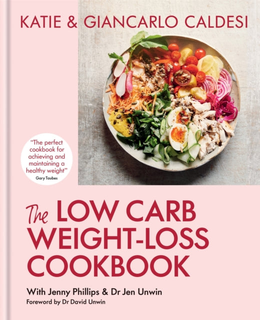 The Low Carb Weight-Loss Cookbook by Katie & Giancarlo Caldesi Extended Range Octopus Publishing Group