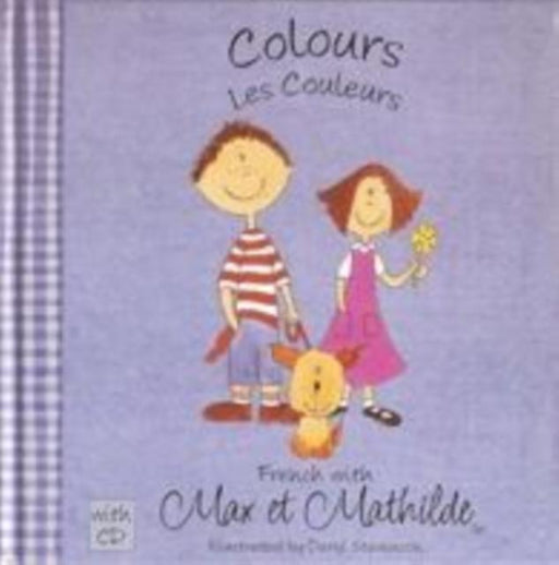 Max et Mathilde : Colours - Les Couleurs Popular Titles Blue Giraffe Press Ltd