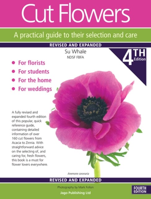 Cut Flowers A practical guide to their selection and care by Su Whale Extended Range Jago Publishing Ltd