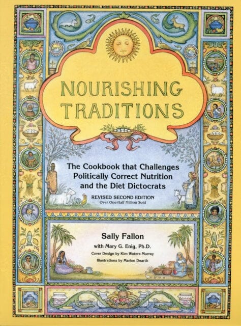 Nourishing Traditions: The Cookbook that Challenges Politically Correct Nutrition and the Diet Dictocrats by Sally Fallon Extended Range New Trends Publishing Inc U.S.