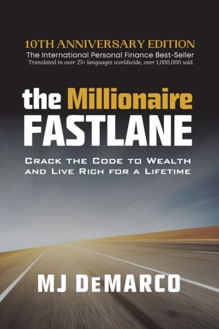The Millionaire Fastlane: Crack the Code to Wealth and Live Rich for a Lifetime by MJ DeMarco Extended Range Viperion Corporation