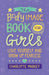 The Body Image Book for Girls : Love Yourself and Grow Up Fearless Popular Titles Cambridge University Press