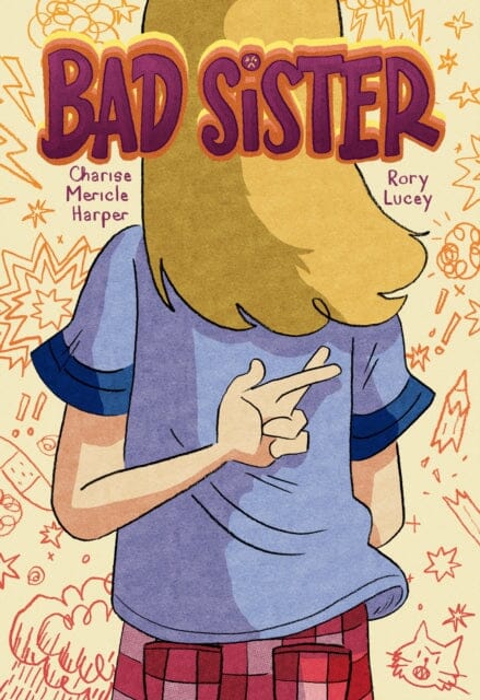 Bad Sister by Charise Mericle Harper Extended Range Roaring Brook Press