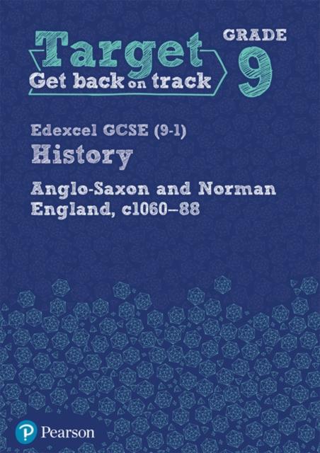 Target Grade 9 Edexcel GCSE (9-1) History Anglo-Saxon and Norman England, c1060-1088 Workbook Popular Titles Pearson Education Limited