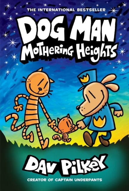 Dog Man 10: Mothering Heights (the new blockbusting international bestseller) by Dav Pilkey Extended Range Scholastic US
