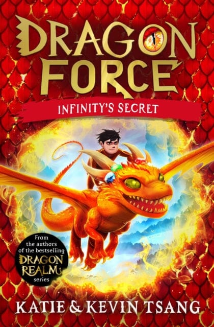 Dragon Force: Infinity's Secret : The brand-new book from the authors of the bestselling Dragon Realm series by Katie Tsang Extended Range Simon & Schuster Ltd