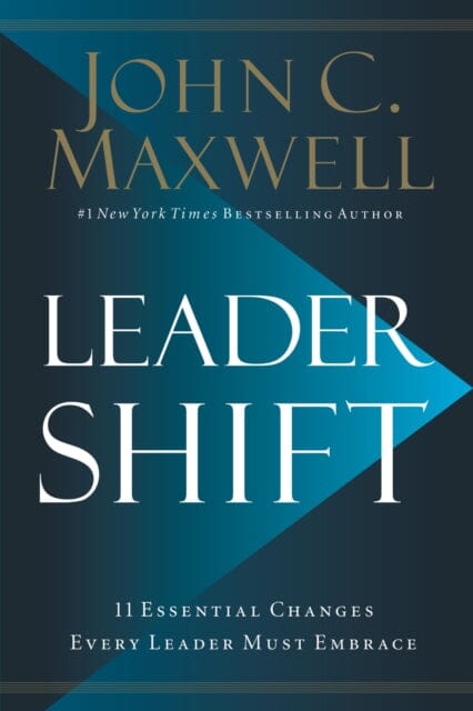 Leadershift: The 11 Essential Changes Every Leader Must Embrace by John C. Maxwell Extended Range HarperCollins Focus