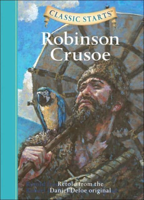 Classic Starts (R): Robinson Crusoe : Retold from the Daniel Defoe Original Popular Titles Sterling Juvenile