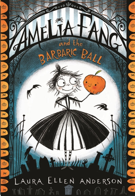 Amelia Fang and the Barbaric Ball by Laura Ellen Anderson Extended Range HarperCollins Publishers
