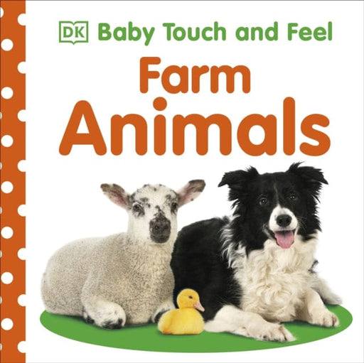 Baby Touch and Feel Farm Animals by DK Extended Range Dorling Kindersley Ltd