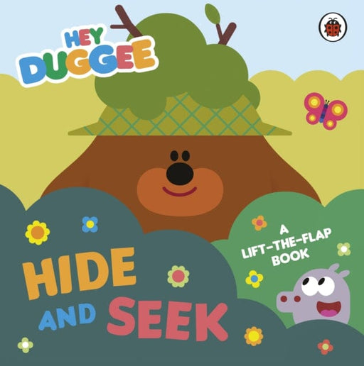 Hey Duggee: Hide and Seek A Lift-the-Flap Book by Hey Duggee Extended Range Penguin Random House Children's UK