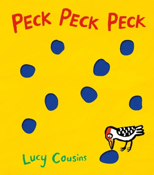 Peck Peck Peck by Lucy Cousins Extended Range Walker Books Ltd